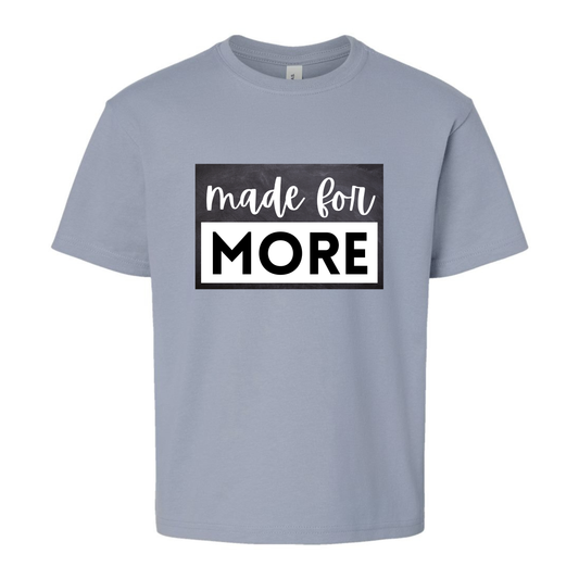 Made for more youth tee