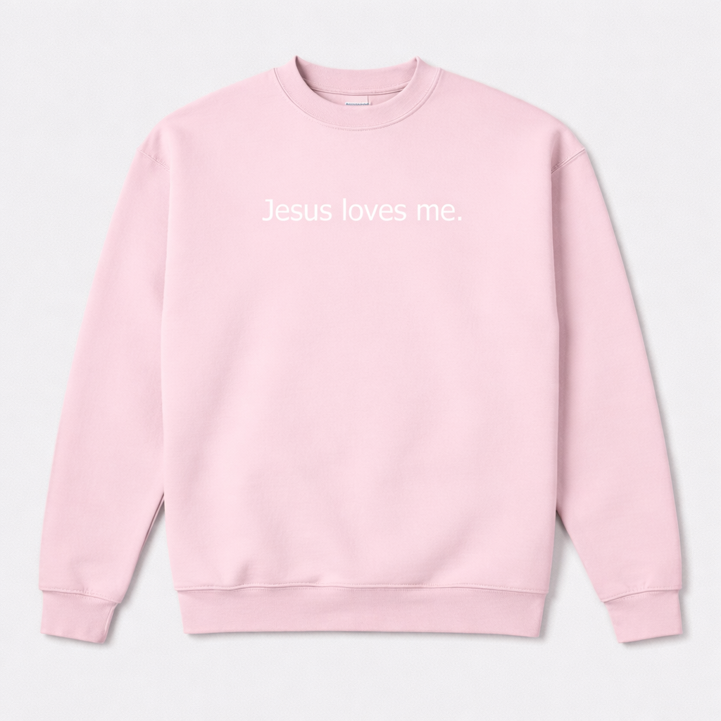 Jesus Loves Me. The Everyday Reminder Crewneck